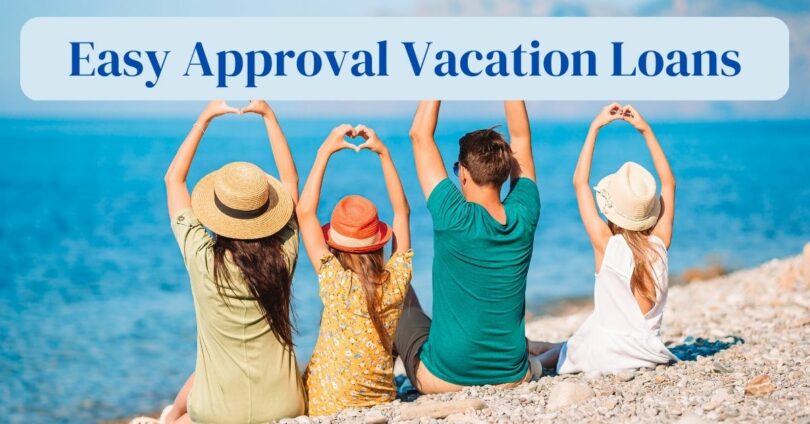 Easy Approval Vacation Loans
