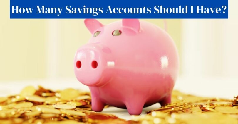 how many savings accounts should i have