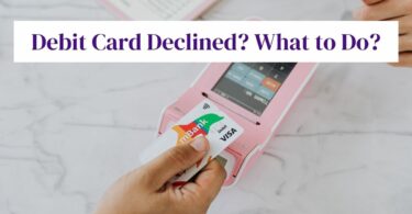 why is my debit card declined when I have money